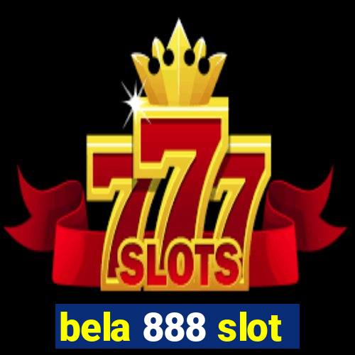 bela 888 slot